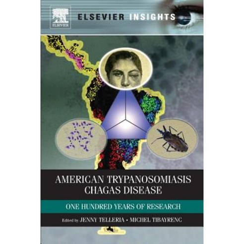 American Trypanosomiasis: Chagas Disease One Hundred Years of Research Paperback, Elsevier