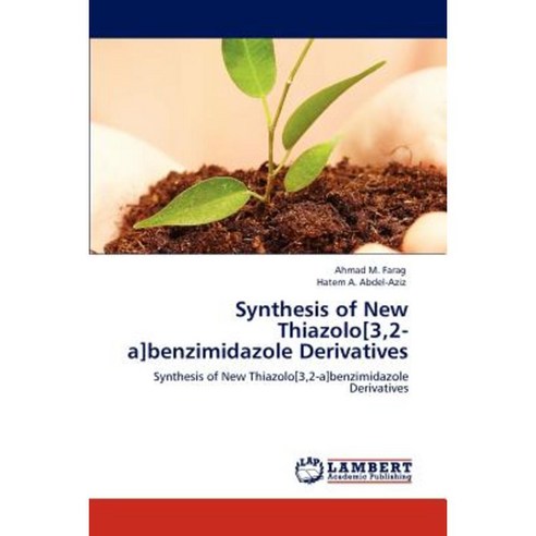 Synthesis of New Thiazolo[3 2-A]benzimidazole Derivatives Paperback, LAP Lambert Academic Publishing