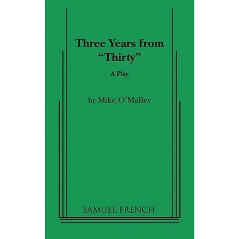 Three Years from Thirty Paperback, Samuel French, Inc.