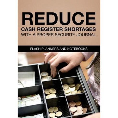 Reduce Cash Register Shortages with a Proper Security Journal Paperback, Flash Planners and Notebooks