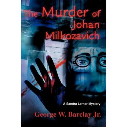 The Murder of Johan Milkozavich: A Sandra Lerner Mystery Paperback, iUniverse