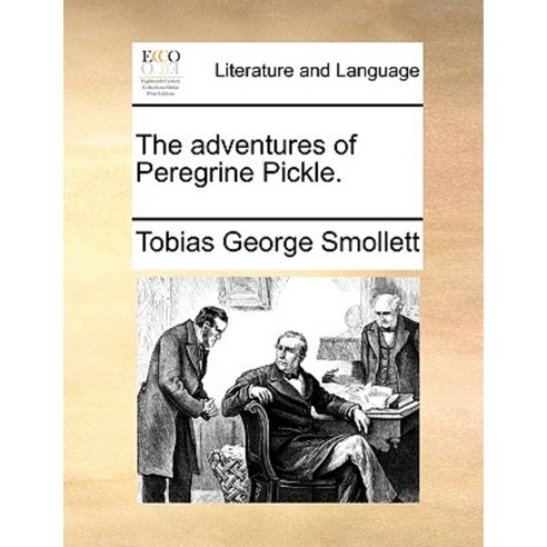 The Adventures of Peregrine Pickle. Paperback, Gale Ecco, Print Editions