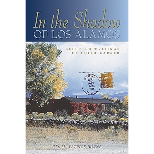 In the Shadow of Los Alamos: Selected Writings of Edith Warner Paperback, University of New Mexico Press