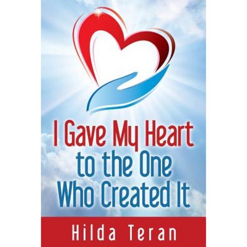 I Gave My Heart to the One Who Created It Paperback, Deeper Revelation Books