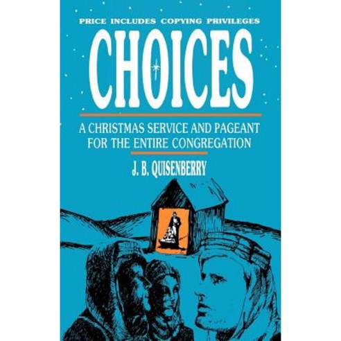 Choices: A Christmas Service and Pageant for the Entire Congregation Paperback, CSS Publishing Company