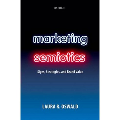 Marketing Semiotics:Signs Strategies and Brand Value, Oxford University Press