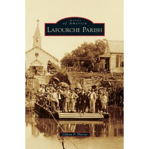 Lafourche Parish Hardcover, Arcadia Publishing Library Editions