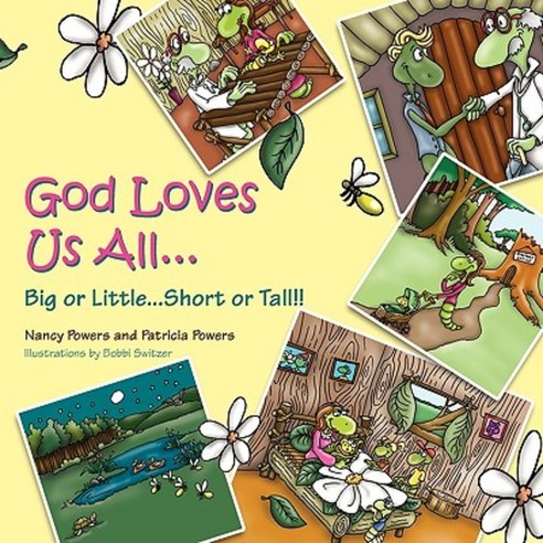 God Loves Us All...: Big or Little...Short or Tall!! Paperback, Outskirts Press