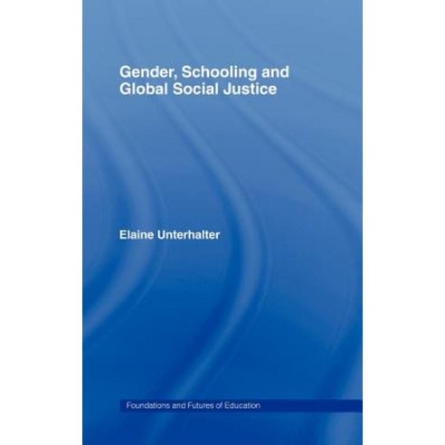 Gender Schooling and Global Social Justice Hardcover, Routledge