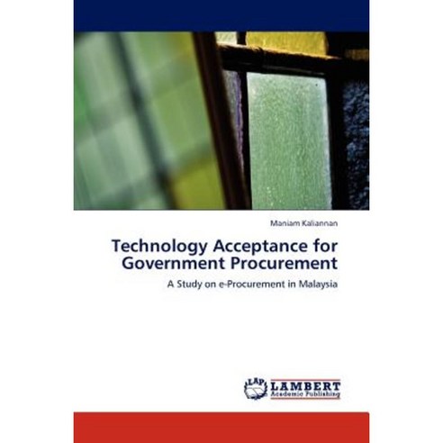 Technology Acceptance for Government Procurement Paperback, LAP Lambert Academic Publishing