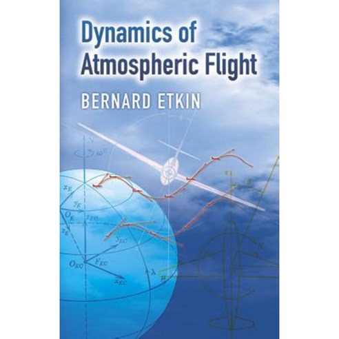 Dynamics of Atmospheric Flight Paperback, Dover Publications firedynamicssimulator Dynamics of Atmospheric Flight Paperback, Dover Publications firedynamicssimulator
