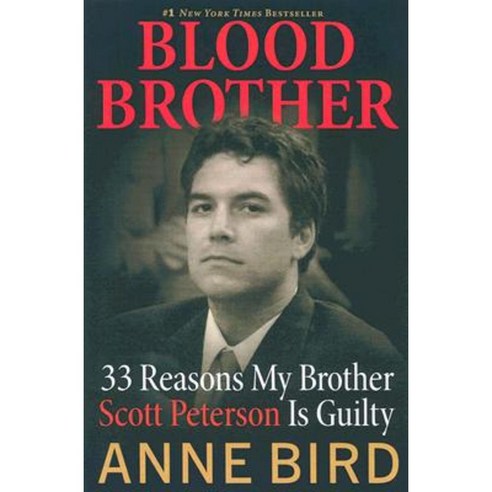 Blood Brother: 33 Reasons My Brother Scott Peterson Is Guilty Paperback, William Morrow & Company