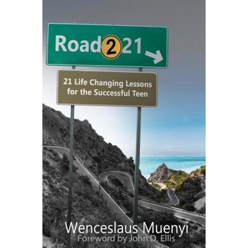 Road 221: 21 Life Changing Lessons for the Teen Paperback, Createspace