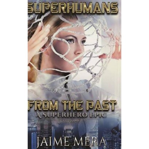 Superhumans from the Past Hardcover, Jaime Mera