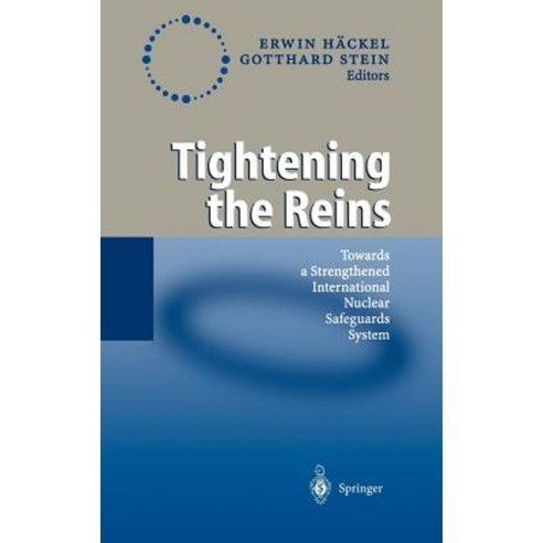 Tightening the Reins: Towards a Strengthened International Nuclear Safeguards System Hardcover, Springer