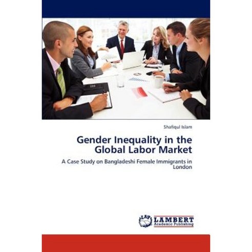 Gender Inequality in the Global Labor Market Paperback, LAP Lambert Academic Publishing
