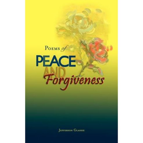 Poems of Peace and Forgiveness Paperback, Peace Evolutions