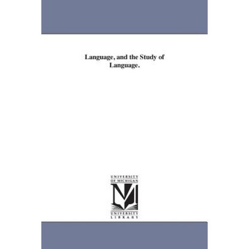 Language and the Study of Language. Paperback, University of Michigan Library