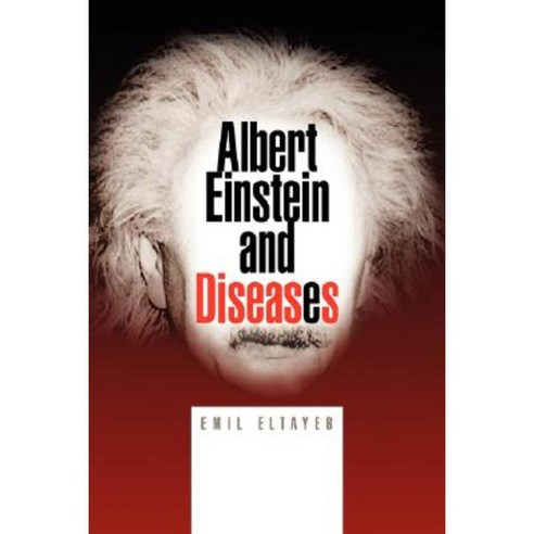 Albert Einstein and Diseases Hardcover, Xlibris Corporation