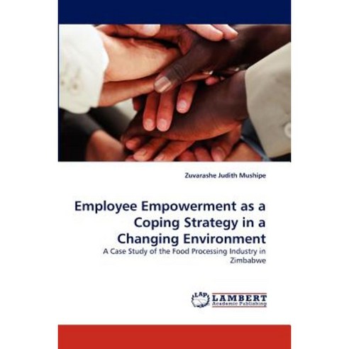 Employee Empowerment as a Coping Strategy in a Changing Environment Paperback, LAP Lambert Academic Publishing