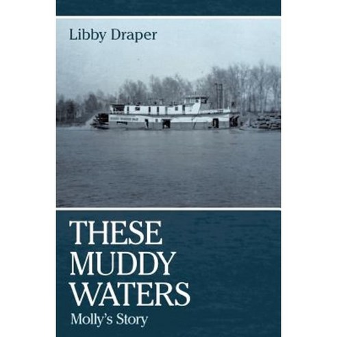 These Muddy Waters: Molly''s Story Paperback, Inspiring Voices