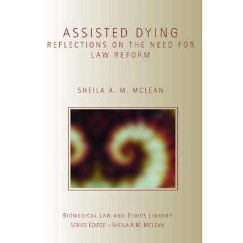Assisted Dying: Reflections on the Need for Law Reform Paperback, Routledge Cavendish
