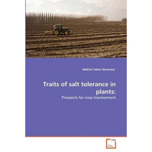 Traits of Salt Tolerance in Plants Paperback, VDM Verlag