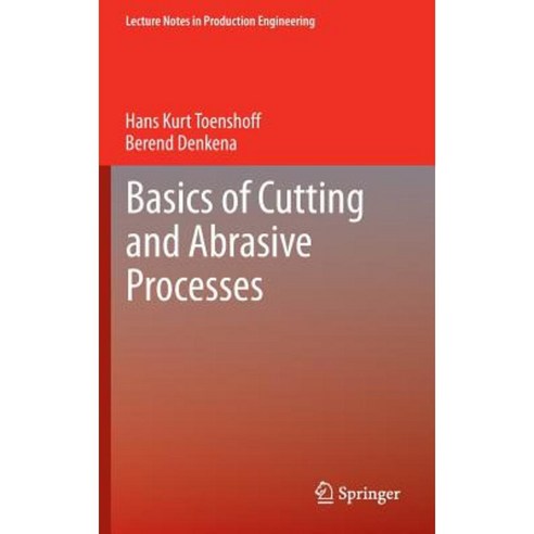 Basics of Cutting and Abrasive Processes Hardcover, Springer