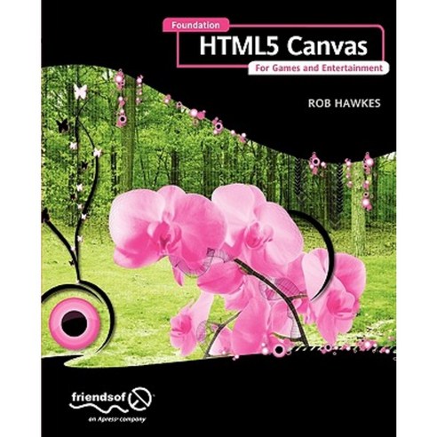 Foundation Html5 Canvas: For Games and Entertainment Paperback, Apress