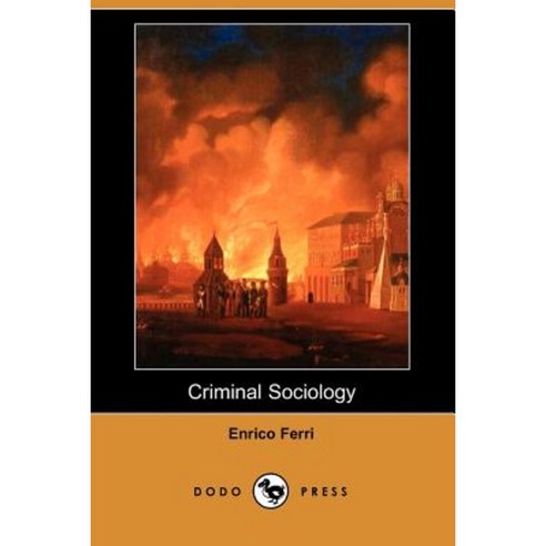 Criminal Sociology (Dodo Press) Paperback, Dodo Press