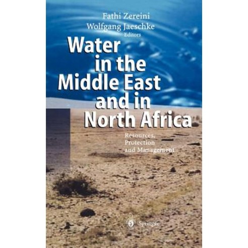 Water in the Middle East and in North Africa: Resources Protection and Management Hardcover, Springer