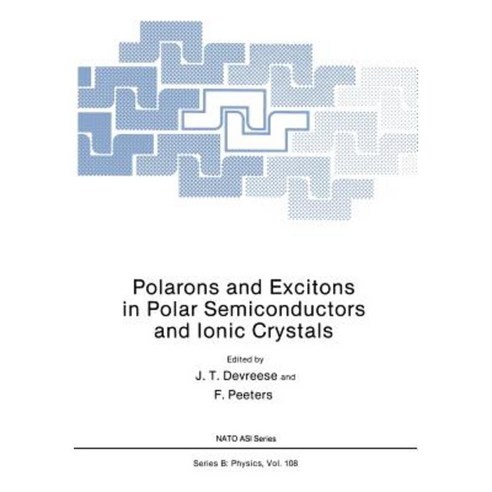 Polarons and Excitons in Polar Semiconductors and Ionic Crystals Paperback, Springer