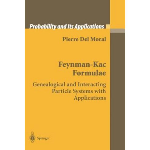 Feynman-Kac Formulae: Genealogical and Interacting Particle Systems with Applications Paperback, Springer