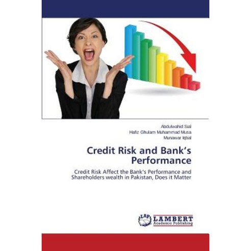 Credit Risk and Bank''s Performance Paperback, LAP Lambert Academic Publishing