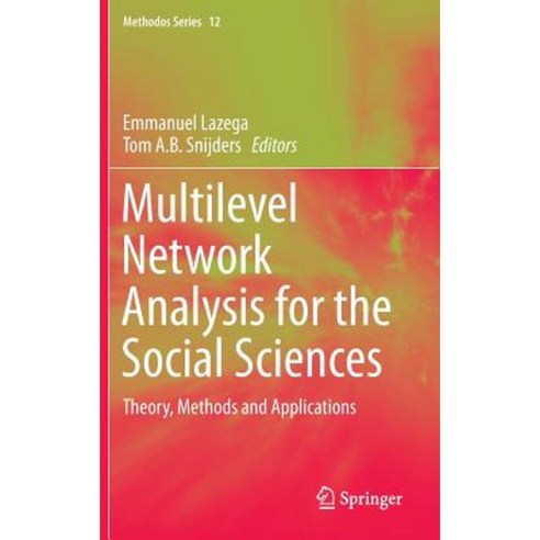 Multilevel Network Analysis for the Social Sciences:Theory Methods and Applications, Springer Us