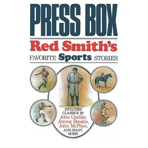 Press Box: Red Smith''s Favorite Sports Stories Paperback, W. W. Norton & Company