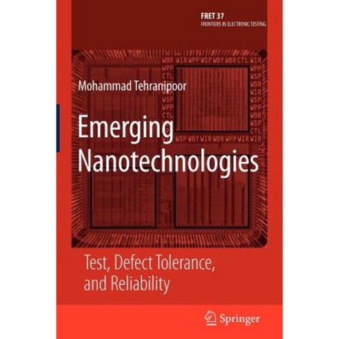 Emerging Nanotechnologies: Test Defect Tolerance and Reliability Paperback, Springer