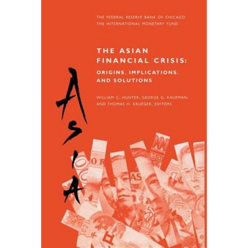 The Asian Financial Crisis: Origins Implications and Solutions Paperback, Springer