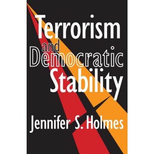Terrorism and Democratic Stability Paperback, Transaction Publishers