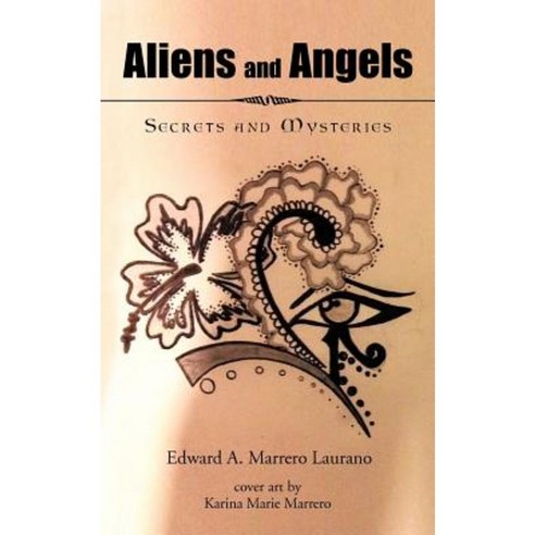 Aliens and Angels: Secrets and Mysteries Paperback, iUniverse