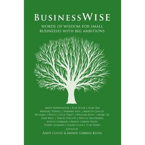 Businesswise - Words of Wisdom for Small Businesses with Big Ambitions Paperback, Ecademy Press Limited