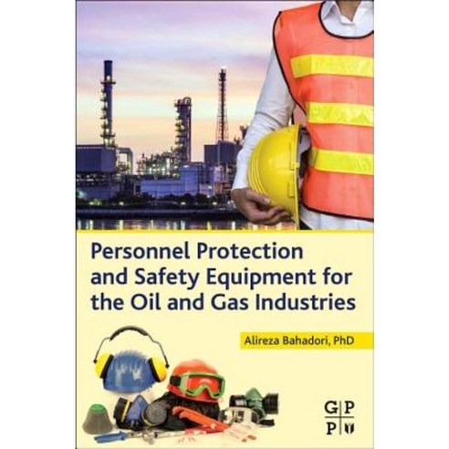 Personnel Protection and Safety Equipment for the Oil and Gas Industries Paperback, Gulf Professional Publishing
