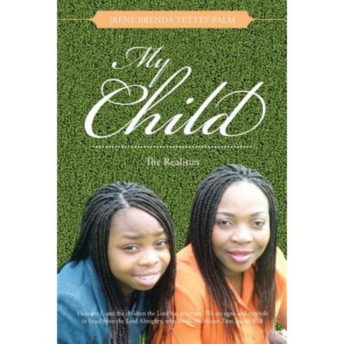 My Child: The Realities Paperback, Authorhouse