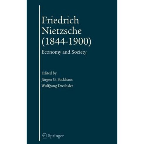 Friedrich Nietzsche (1844-1900): Economy and Society Hardcover, Springer
