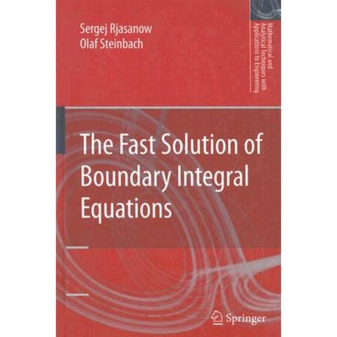 The Fast Solution of Boundary Integral Equations Hardcover, Springer