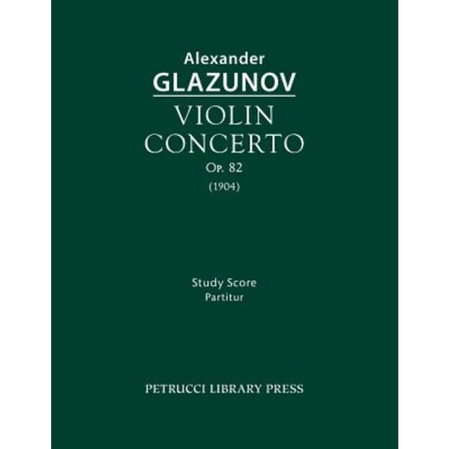 Violin Concerto Op.82: Study Score Paperback, Petrucci Library Press