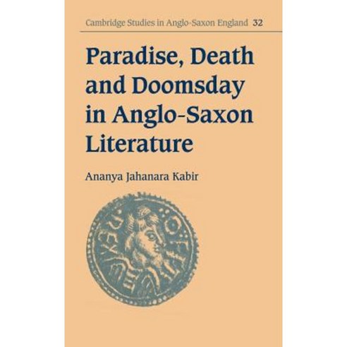 "Paradise Death and Doomsday in Anglo-Saxon Literature", Cambridge University Press