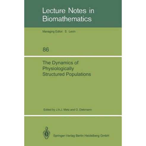The Dynamics of Physiologically Structured Populations Paperback, Springer