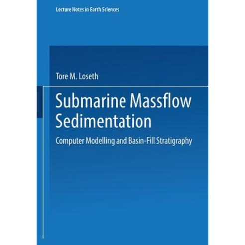 Submarine Massflow Sedimentation: Computer Modelling and Basin-Fill Stratigraphy Paperback, Springer