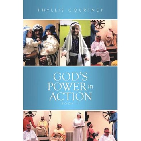 God''s Power in Action: Book II Paperback, Xlibris